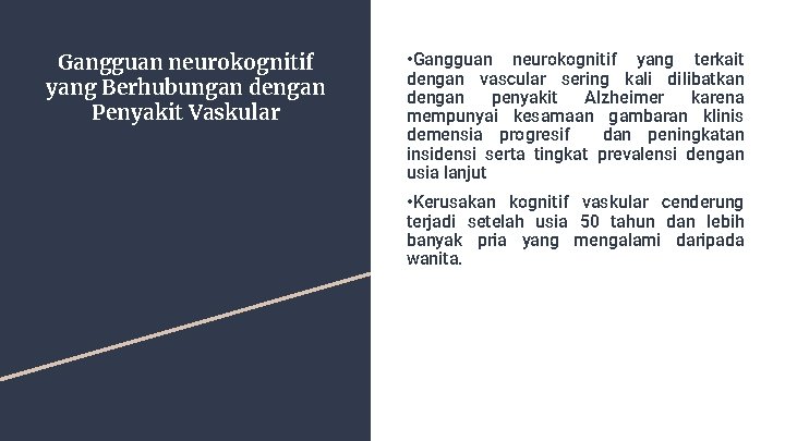 Gangguan neurokognitif yang Berhubungan dengan Penyakit Vaskular • Gangguan neurokognitif yang terkait dengan vascular