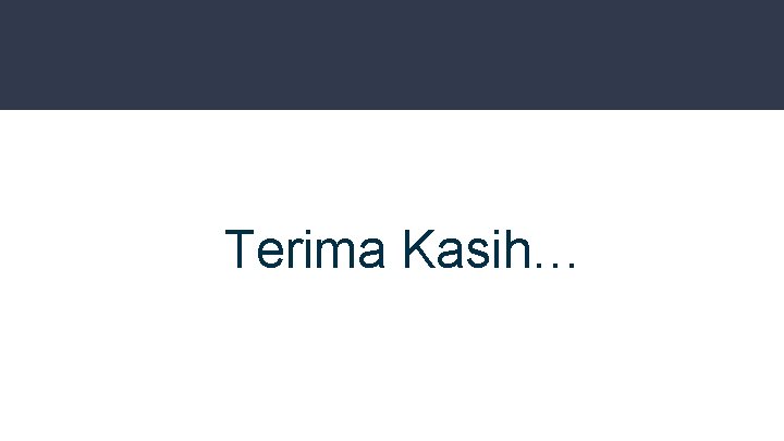 Terima Kasih… 