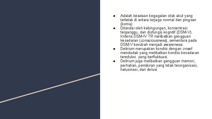 ● ● Adalah keadaan kegagalan otak akut yang terletak di antara terjaga normal dan