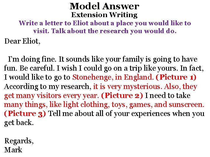 Model Answer Extension Writing Write a letter to Eliot about a place you would