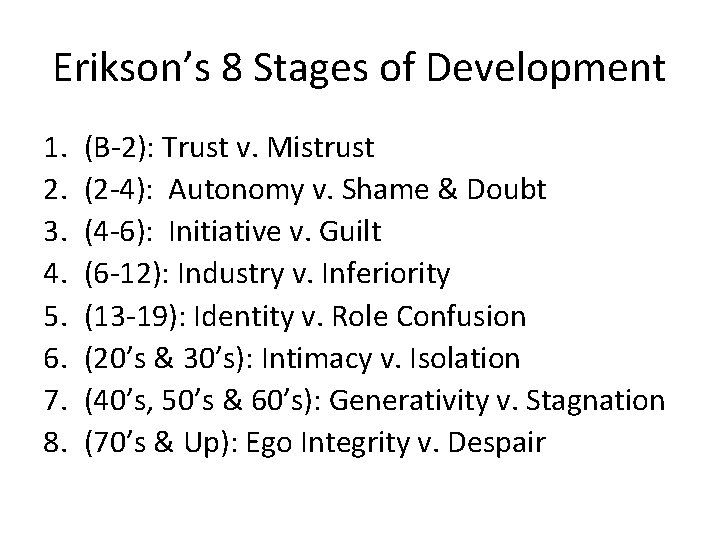 Erikson’s 8 Stages of Development 1. 2. 3. 4. 5. 6. 7. 8. (B-2):