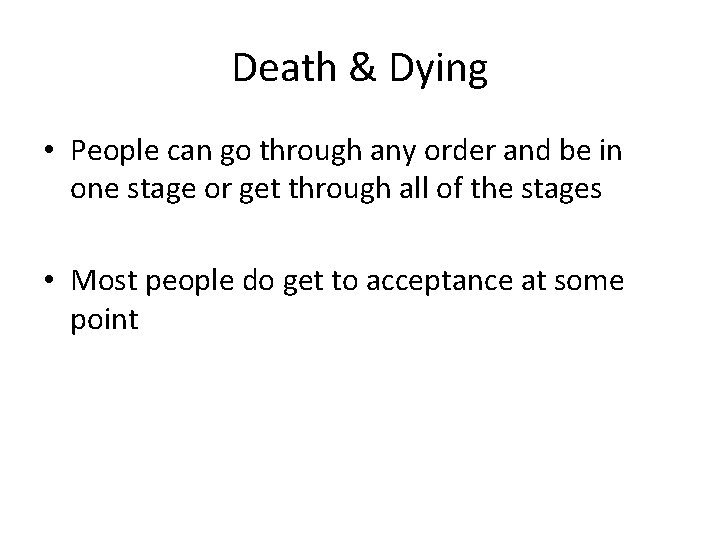 Death & Dying • People can go through any order and be in one