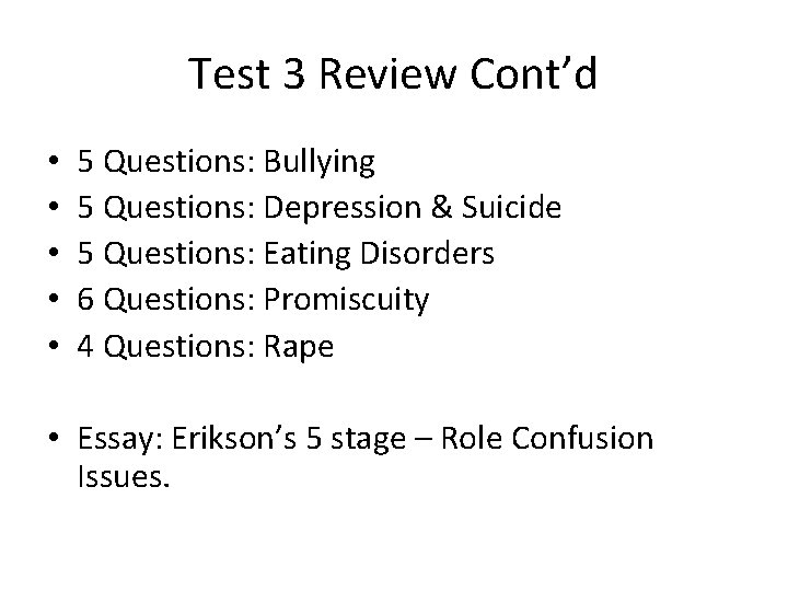 Test 3 Review Cont’d • • • 5 Questions: Bullying 5 Questions: Depression &