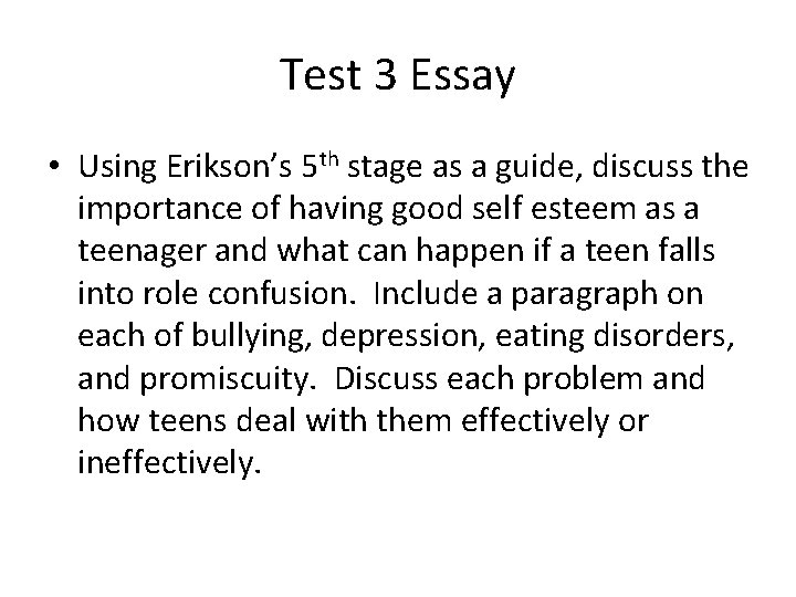 Test 3 Essay • Using Erikson’s 5 th stage as a guide, discuss the