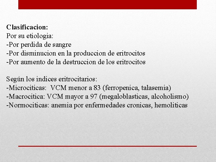 Clasificacion: Por su etiologia: -Por perdida de sangre -Por disminucion en la produccion de Clasificacion: Por su etiologia: -Por perdida de sangre -Por disminucion en la produccion de