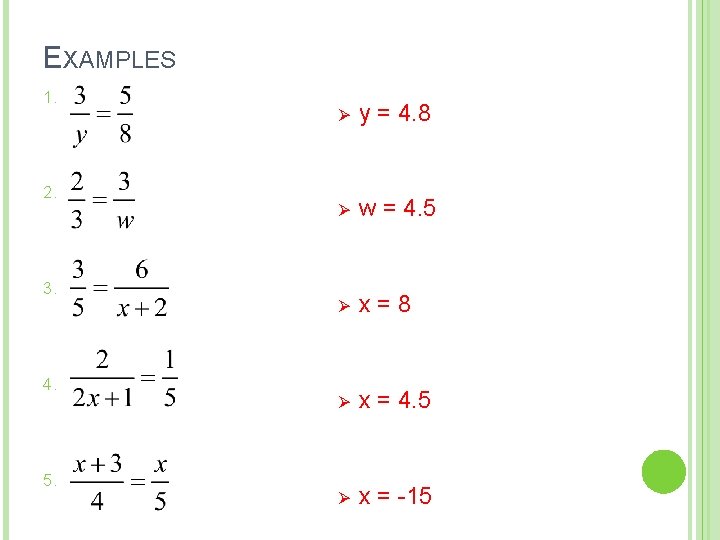 EXAMPLES 1. 2. 3. 4. 5. Ø y = 4. 8 Ø w =