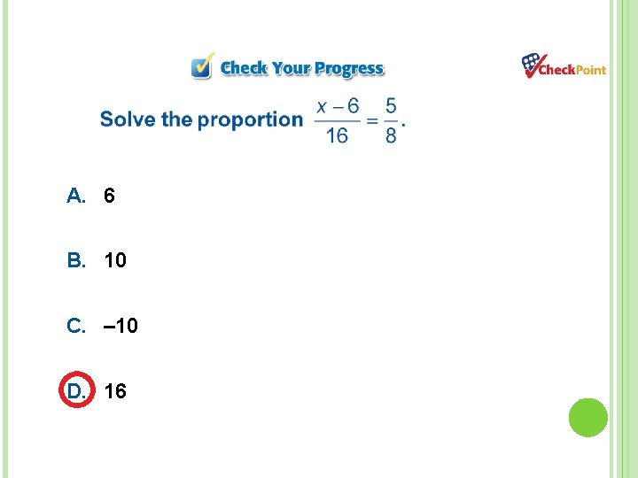 A. 6 B. 10 C. – 10 D. 16 