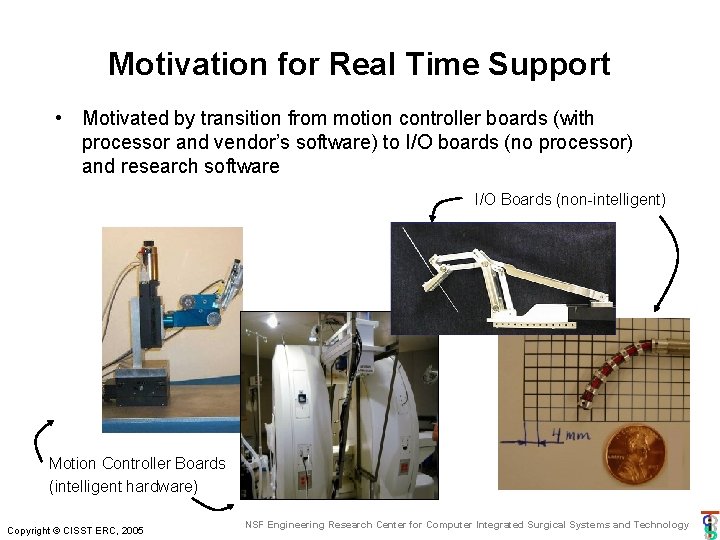 Motivation for Real Time Support • Motivated by transition from motion controller boards (with Motivation for Real Time Support • Motivated by transition from motion controller boards (with