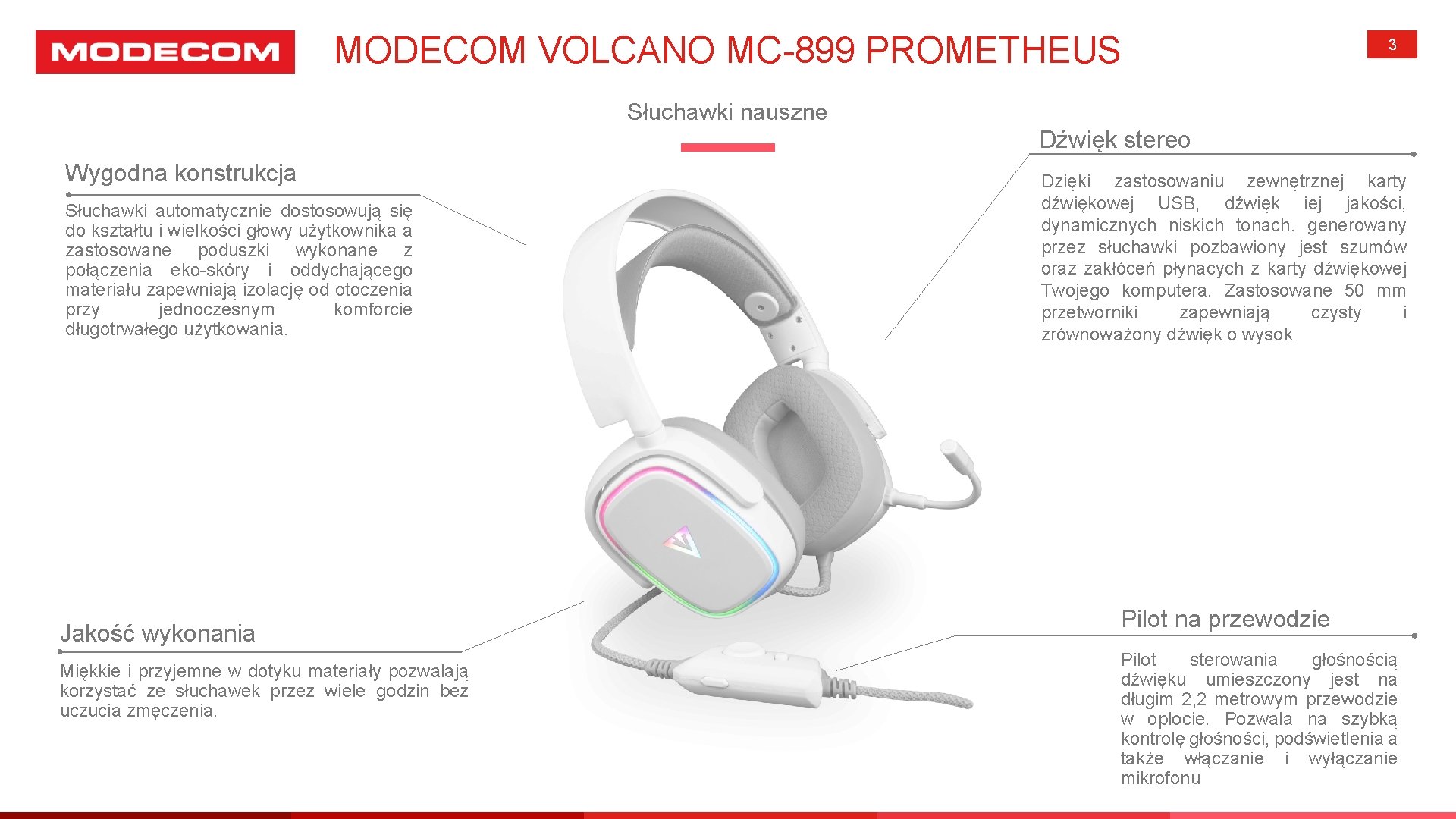MODECOM VOLCANO MC-899 PROMETHEUS 3 Słuchawki nauszne Dźwięk stereo Wygodna konstrukcja Słuchawki automatycznie dostosowują
