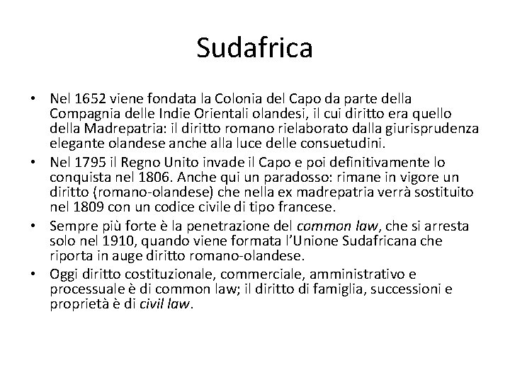 Sudafrica • Nel 1652 viene fondata la Colonia del Capo da parte della Compagnia