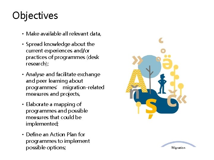 Objectives • Make available all relevant data, • Spread knowledge about the current experiences
