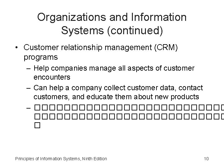 Organizations and Information Systems (continued) • Customer relationship management (CRM) programs – Help companies