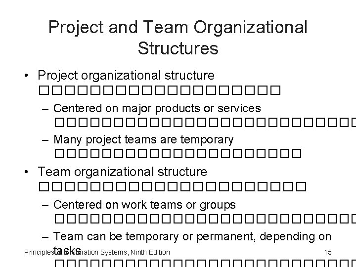 Project and Team Organizational Structures • Project organizational structure ���������� – Centered on major