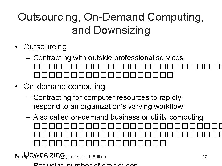 Outsourcing, On-Demand Computing, and Downsizing • Outsourcing – Contracting with outside professional services �������������