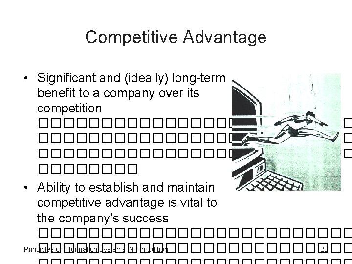 Competitive Advantage • Significant and (ideally) long-term benefit to a company over its competition
