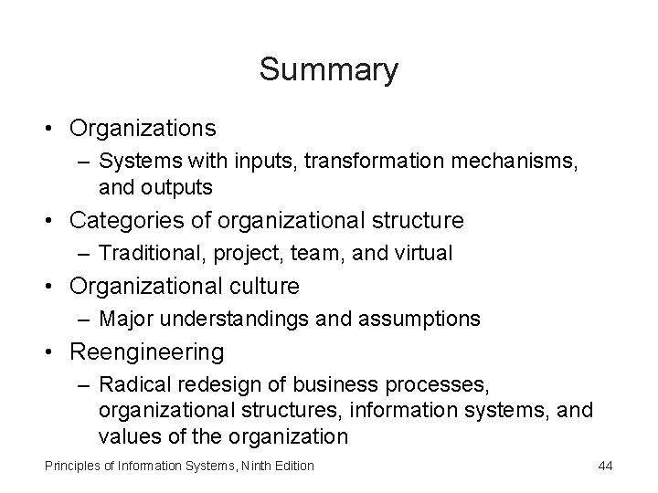 Summary • Organizations – Systems with inputs, transformation mechanisms, and outputs • Categories of