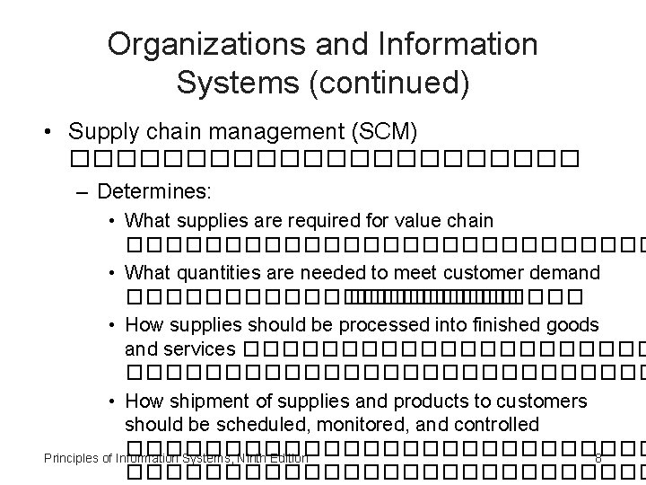 Organizations and Information Systems (continued) • Supply chain management (SCM) ����������� – Determines: •