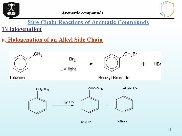 Aromatic compounds Side-Chain Reactions of Aromatic Compounds 1)Halogenation a. Halogenation of an Alkyl Side