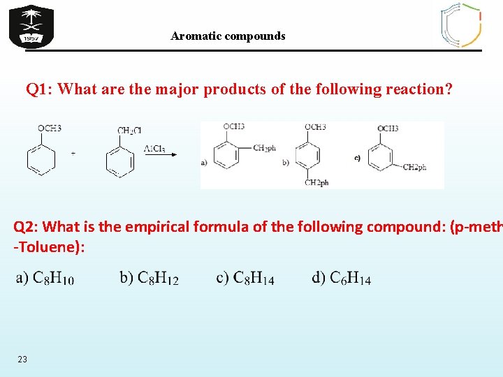 Aromatic compounds Q 1: What are the major products of the following reaction? Q