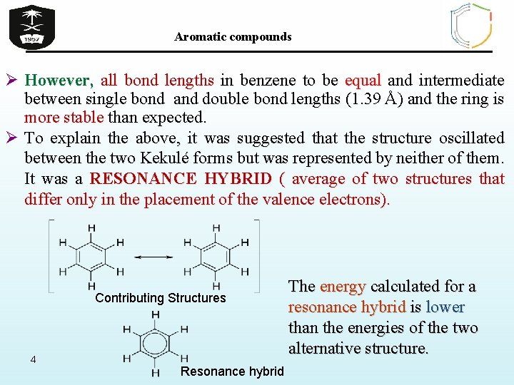 Aromatic compounds Ø However, all bond lengths in benzene to be equal and intermediate
