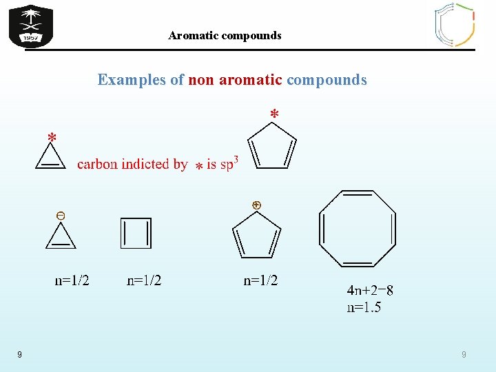 Aromatic compounds Examples of non aromatic compounds 9 9 