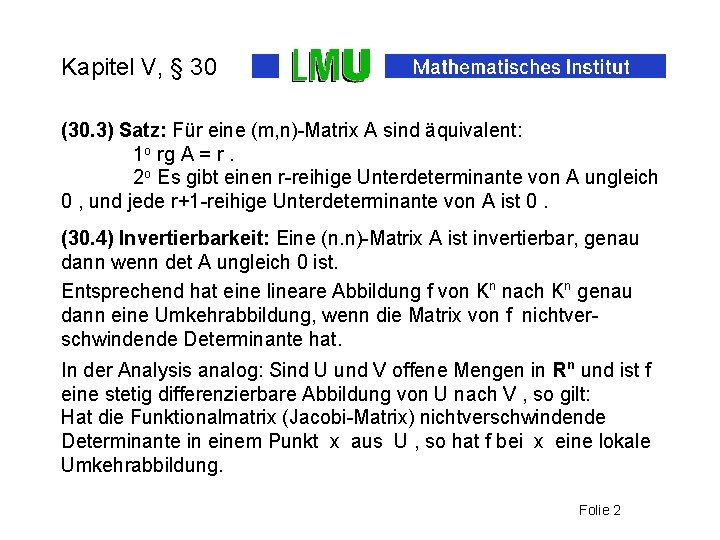 Kapitel V, § 30 (30. 3) Satz: Für eine (m, n)-Matrix A sind äquivalent: