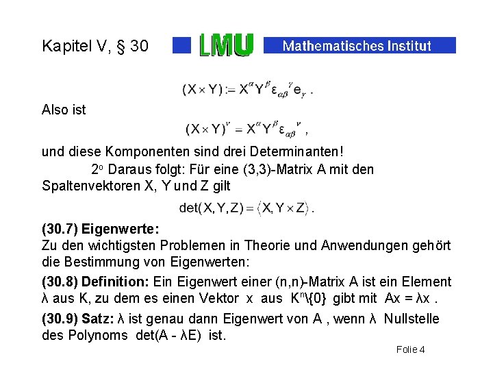 Kapitel V, § 30 Also ist und diese Komponenten sind drei Determinanten! 2 o