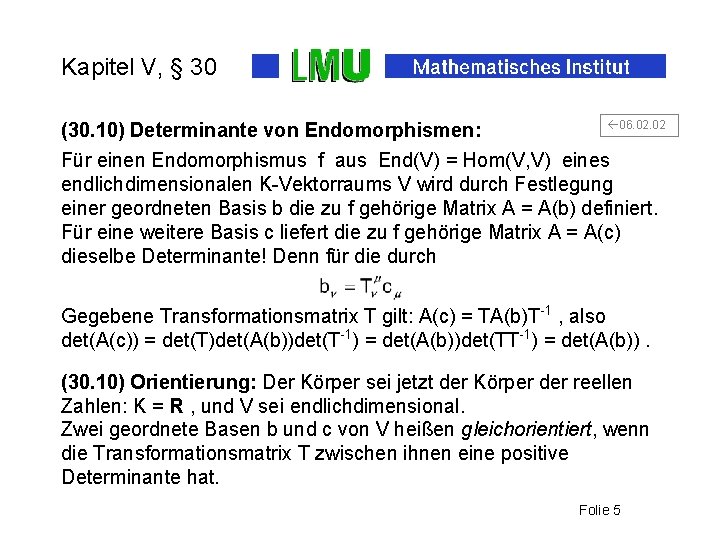 Kapitel V, § 30 (30. 10) Determinante von Endomorphismen: 06. 02 Für einen Endomorphismus