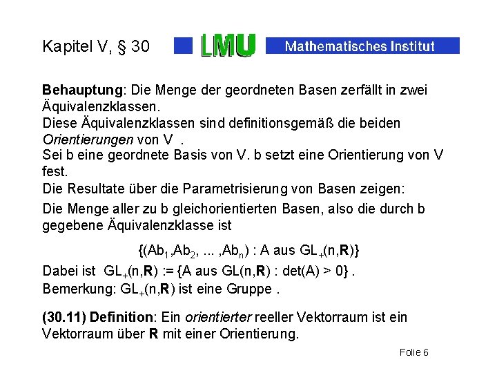 Kapitel V, § 30 Behauptung: Die Menge der geordneten Basen zerfällt in zwei Äquivalenzklassen.