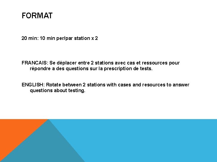 FORMAT 20 min: 10 min per/par station x 2 FRANCAIS: Se déplacer entre 2