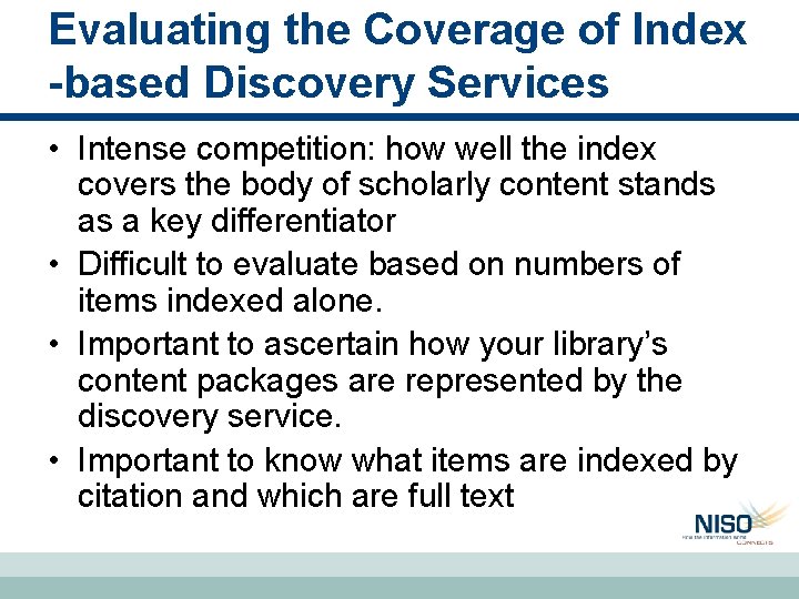 Evaluating the Coverage of Index -based Discovery Services • Intense competition: how well the Evaluating the Coverage of Index -based Discovery Services • Intense competition: how well the