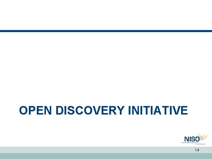 OPEN DISCOVERY INITIATIVE 14 