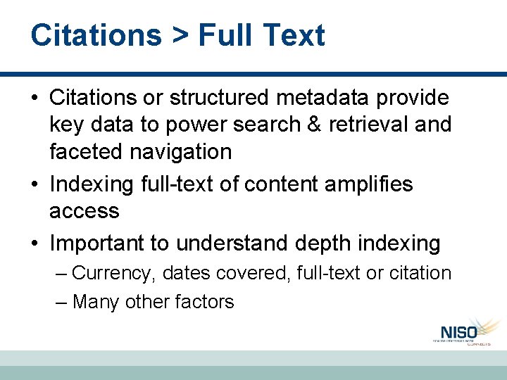 Citations > Full Text • Citations or structured metadata provide key data to power