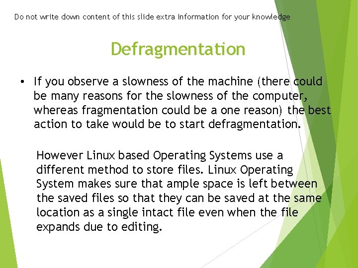 Do not write down content of this slide extra information for your knowledge Defragmentation Do not write down content of this slide extra information for your knowledge Defragmentation