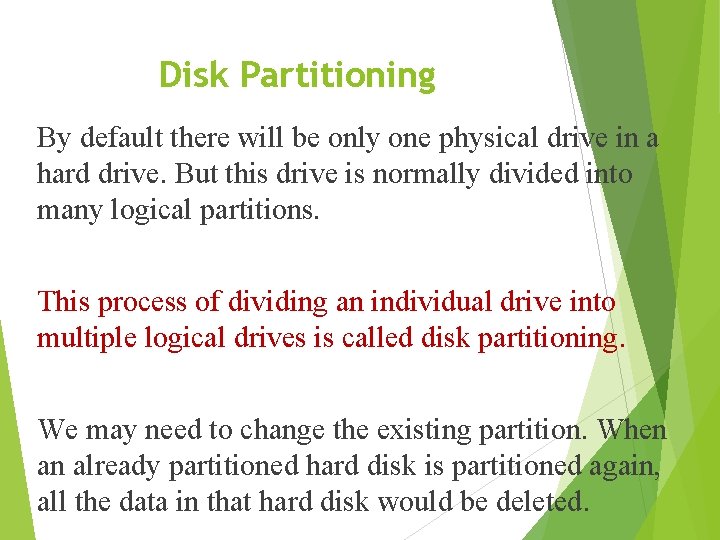 Disk Partitioning By default there will be only one physical drive in a hard Disk Partitioning By default there will be only one physical drive in a hard