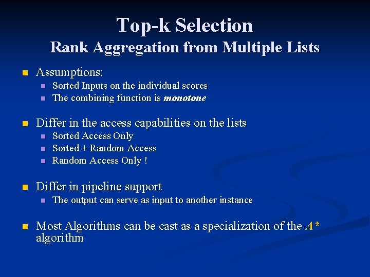Top-k Selection Rank Aggregation from Multiple Lists n Assumptions: n n n Differ in