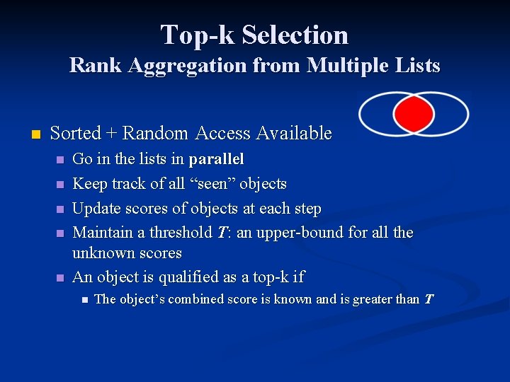 Top-k Selection Rank Aggregation from Multiple Lists n Sorted + Random Access Available n