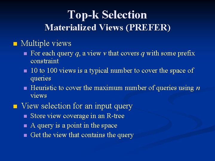 Top-k Selection Materialized Views (PREFER) n Multiple views n n For each query q,