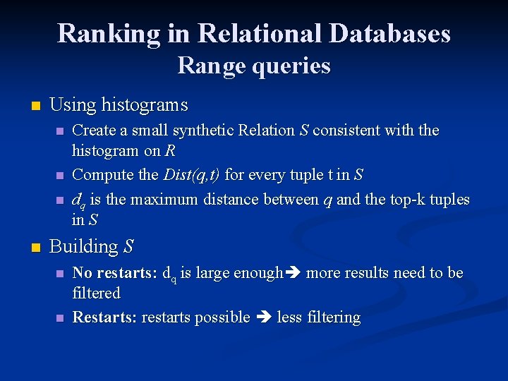 Ranking in Relational Databases Range queries n Using histograms n n Create a small