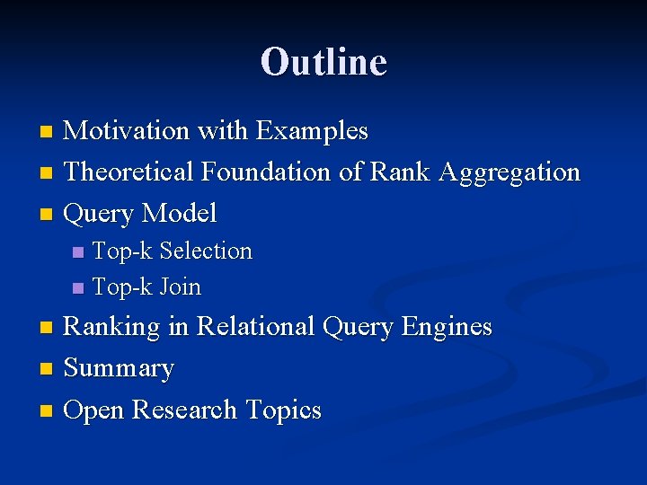 Outline Motivation with Examples n Theoretical Foundation of Rank Aggregation n Query Model n