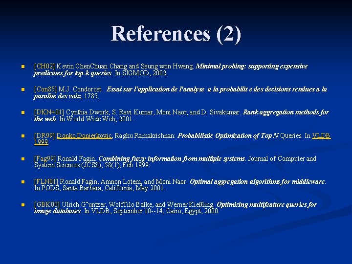 References (2) n [CH 02] Kevin Chen. Chuan Chang and Seung won Hwang. Minimal