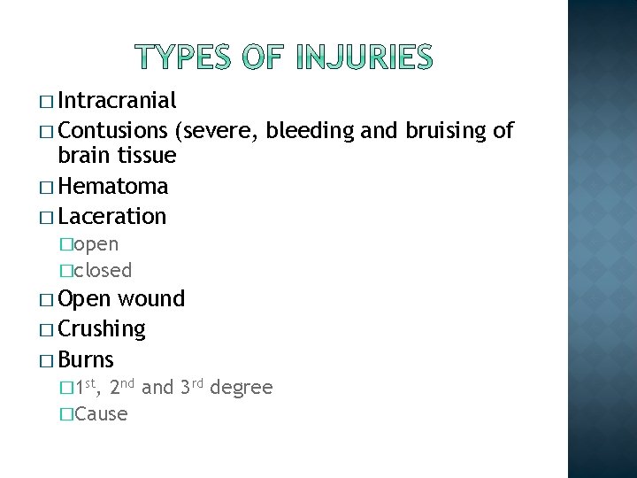 � Intracranial � Contusions (severe, bleeding and bruising of brain tissue � Hematoma �