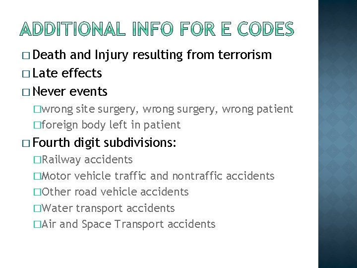 � Death and Injury resulting from terrorism � Late effects � Never events �wrong