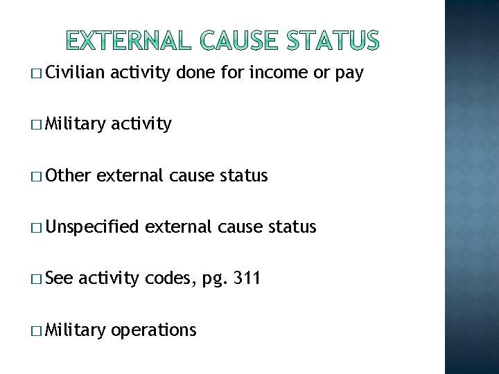 � Civilian activity done for income or pay � Military activity � Other external