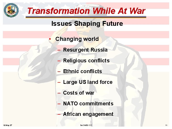 Transformation While At War Issues Shaping Future • Changing world – Resurgent Russia –