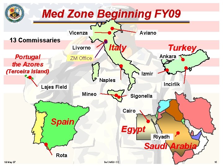 Med Zone Beginning FY 09 Vicenza 13 Commissaries Livorno Portugal the Azores Aviano Italy