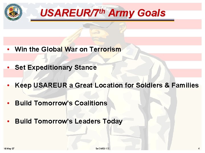USAREUR/7 th Army Goals • Win the Global War on Terrorism • Set Expeditionary