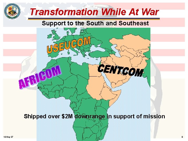 Transformation While At War Support to the South and Southeast Shipped over $2 M