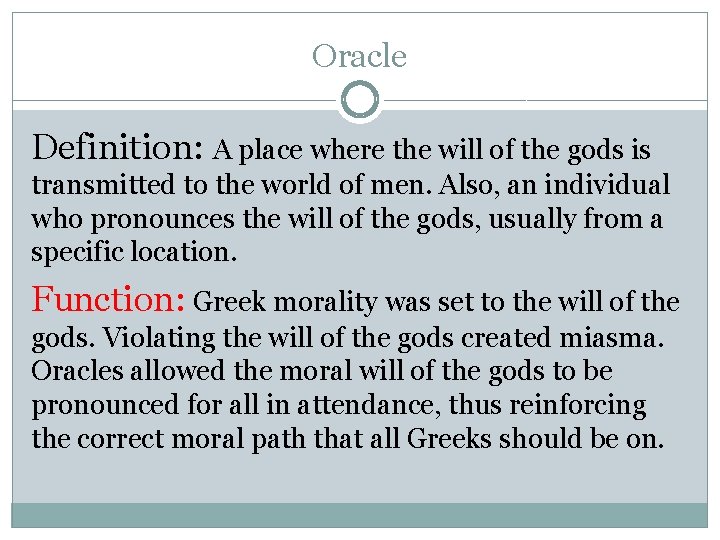 Oracle Definition: A place where the will of the gods is transmitted to the