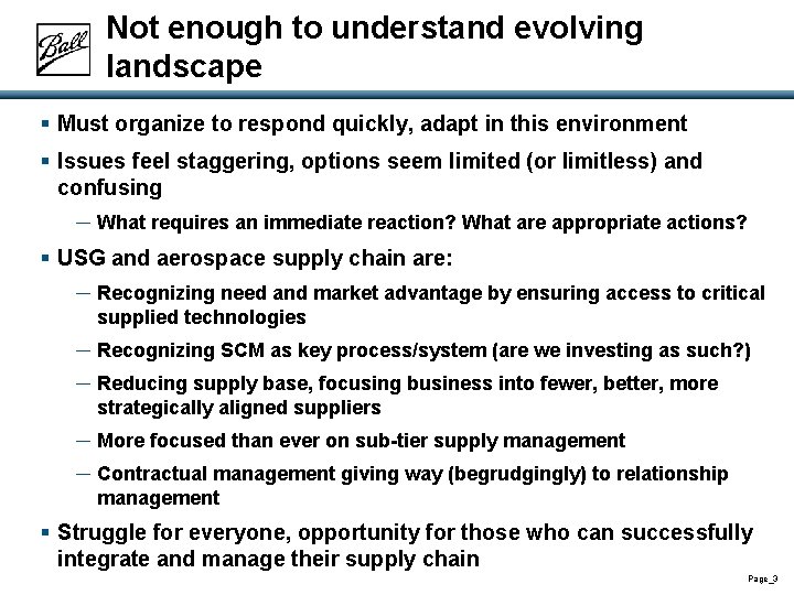 Not enough to understand evolving landscape § Must organize to respond quickly, adapt in